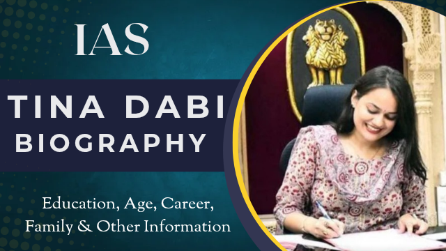 IAS टॉपर टीना डाबी की शिक्षा,उम्र, करियर, परिवार और अन्य जानकारियां(Tina Dabi IAS Biography) 